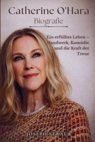 Catherine O'Hara Biografie: Ein erfülltes Leben - Handwerk, Komödie und die Kraft der Treue (German Edition) B0GP5ZC1SW Book Cover