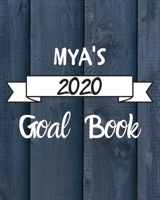 Mya's 2020 Goal Book: 2020 New Year Planner Goal Journal Gift for Mya / Notebook / Diary / Unique Greeting Card Alternative 1673735282 Book Cover