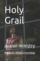 Holy Grail: avalon ministry 1090238371 Book Cover