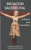 Iniciacion Sacerdotal: El Misterio de la Crista M�stica 0977907538 Book Cover