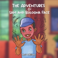 The Adventures Of Sam And Bologna Face B0F3WHDGZJ Book Cover