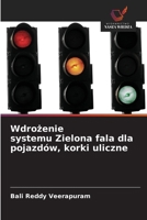 Wdrozenie systemu Zielona fala dla pojazdów, korki uliczne (Polish Edition) 6209045588 Book Cover
