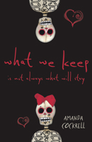 What We Keep Is Not Always What Will Stay 073872615X Book Cover