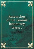 Researches of the Loomis Laboratory Volume 2 5518426798 Book Cover