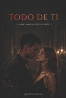 Todo de ti (Spanish Edition) B0BBJZQ8F4 Book Cover