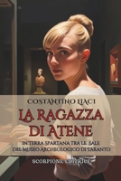LA RAGAZZA DI ATENE: Il RACCONTO tratto da “LA SINDROME DI MArTA” (Poesia ecfrastica tra le Sale del Museo Archeologico Nazionale di Taranto) (Italian Edition) 8880996150 Book Cover