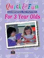 Quick & Fun Learning Activities for 3 Year Olds (Quick & Fun Series) 1557345562 Book Cover