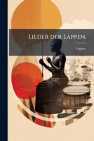 Lieder Der Lappen, Gesammelt [And Tr.] Von O. Donner 1148287221 Book Cover