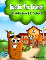 Buddie Goes to School (Buddie the Branch) B08P8SJ7Y3 Book Cover