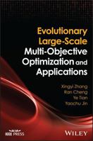 Evolutionary Large-Scale Multi-Objective Optimization and Applications 1394178417 Book Cover