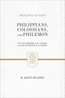 Philippians, Colossians, and Philemon: The Fellowship of the Gospel and the Supremacy of Christ 1433536307 Book Cover