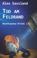 Tod am Feldrand: Hochtaunus-Krimi (3) B0858WDMC3 Book Cover