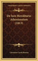 De Iure Hereditario Atheniensium (1813) 1160392129 Book Cover