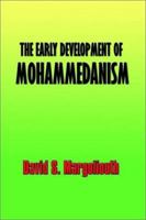 The Early Development of Mohammedanism 1616404981 Book Cover