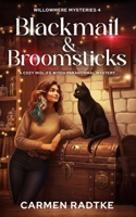 Blackmail and Broomsticks (Willowmere mysteries 4): A cozy midlife witch paranormal mystery B0GXP9R5BK Book Cover