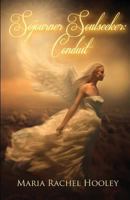 Sojourner Soulseeker: Conduit 1484999622 Book Cover