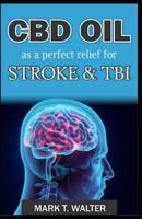 CBD Oil as a Perfect Relief for Stroke and TBI 1094817279 Book Cover