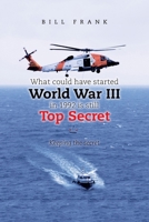 What could have started World War III in 1992 is still Top Secret: Keeping the secret 1663270562 Book Cover