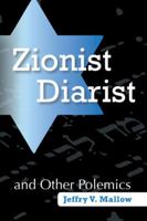Zionist Diarist and Other Polemics 1491745622 Book Cover