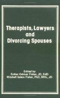 Therapists, Lawyers and Divorcing Spouses (Journal of Divorce) (Journal of Divorce) 0866561692 Book Cover