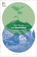 Eco-Theory and Annihilation (Film Theory in Practice) 1501376616 Book Cover