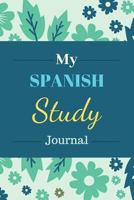 My Spanish Study Journal: Education Notebook for Students to Write or Take Notes In 1090323786 Book Cover