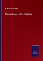 Through Norway With a Knapsack 1015971962 Book Cover