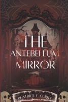The Antebellum Mirror B0CGCHFJVZ Book Cover