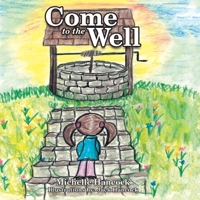 Come to the Well 1664212884 Book Cover