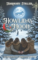 Howliday Moon: A Queerwolf Christmas Special B0G2JBPFVC Book Cover