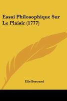 Essai Philosophique Sur Le Plaisir (1777) 1166032566 Book Cover