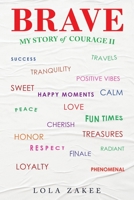 Brave: My Story of Courage Ii 1665715707 Book Cover