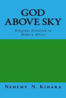 God Above Sky: Religious Situation in Modern Africa 1540449408 Book Cover