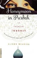 Honeymoon in Purdah: An Iranian Journey 0330393065 Book Cover