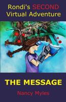 Rondi's Second Virtual Adventure: The Message (Rondi's Virtual Adventures Book 2) 153064299X Book Cover