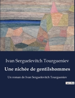 Une nichée de gentilshommes: Un roman de Ivan Sergueïevitch Tourgueniev B0BX9C6WMH Book Cover