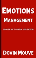 Emotions Management: Discover How to Control Your Emotions B09KNCZW5R Book Cover