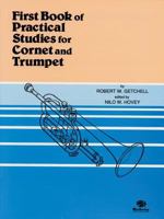 First Book of Practical Studies: Cornet and Trumpet 0769219578 Book Cover