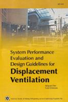 System Performance Evaluation and Design Guidelines for Displacement Ventilation 1931862427 Book Cover