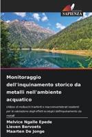 Monitoraggio dell'inquinamento storico da metalli nell'ambiente acquatico 6209345859 Book Cover
