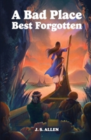 Bad Place Best Forgotten : Or Ejertine's Tale 1945955538 Book Cover