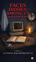 Faces Hidden Among Us: Blood on Unfamiliar Roads B0GX2DS34Y Book Cover