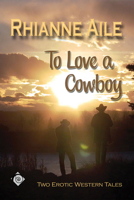 To Love a Cowboy 0979504880 Book Cover