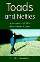 Toads and Nettles: Memories of the North West Coast 1413447546 Book Cover