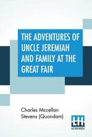 The Adventures Of Uncle Jeremiah And Family At The Great Fair 9353427614 Book Cover