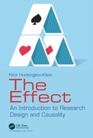The Effect: An Introduction to Research Design and Causality 1032127457 Book Cover
