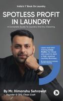 Spotless Profit in Laundry: A Complete Guide to Laundry and Dry Cleaning B0G2X2YN4S Book Cover