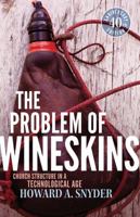 Problem of the Wineskins: Church Renewal in Technological Age 087784769X Book Cover