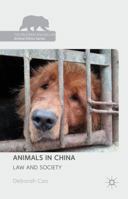 Animals in China: Law and Society 1137408014 Book Cover