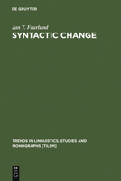 Syntactic Change: Toward a Theory of Historical Syntax (Trends in Linguistics. Studies and Monographs) 3110126516 Book Cover
